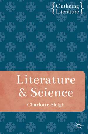 Literature and Science de Charlotte Sleigh