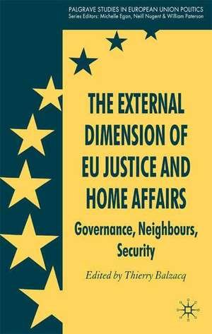 The External Dimension of EU Justice and Home Affairs: Governance, Neighbours, Security de T. Balzacq