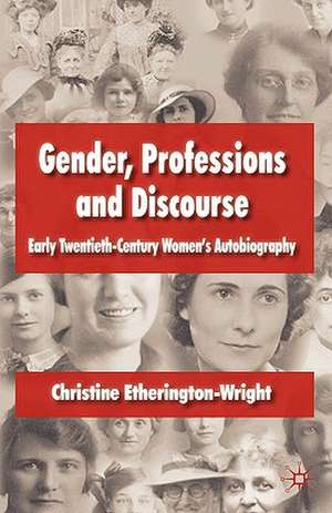 Gender, Professions and Discourse: Early Twentieth-Century Women's Autobiography de C. Etherington-Wright