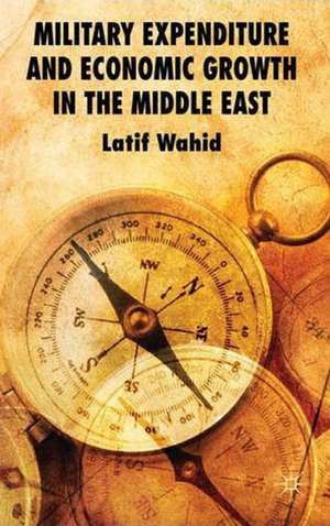 Military Expenditure and Economic Growth in the Middle East de L. Wahid