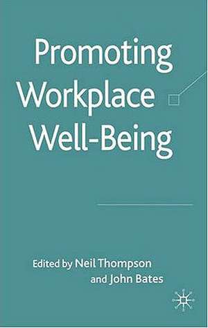 Promoting Workplace Well-being de N. Thompson