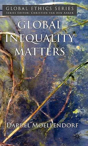 Global Inequality Matters de D. Moellendorf