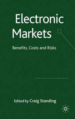 Electronic Markets: Benefits, Costs and Risks de C. Standing