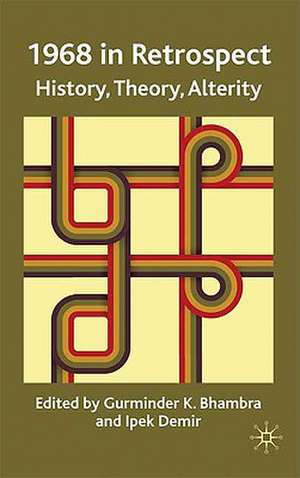 1968 in Retrospect: History, Theory, Alterity de G. Bhambra