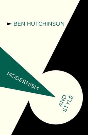 Modernism and Style de B. Hutchinson