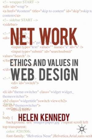 Net Work: Ethics and Values in Web Design de H. Kennedy