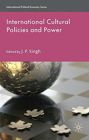 International Cultural Policies and Power de J. Singh