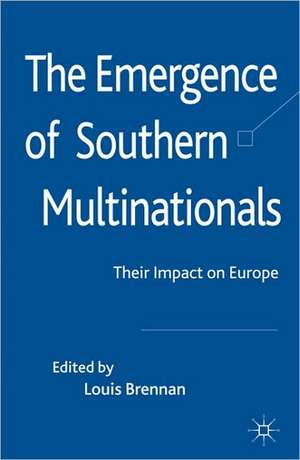 The Emergence of Southern Multinationals: Their Impact on Europe de Louis Brennan