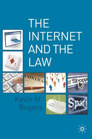 The Internet and the Law de Kevin Rogers