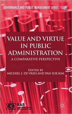 Value and Virtue in Public Administration: A Comparative Perspective de Kenneth A. Loparo