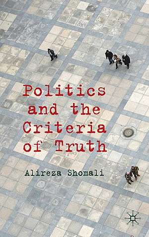 Politics and the Criteria of Truth de A. Shomali