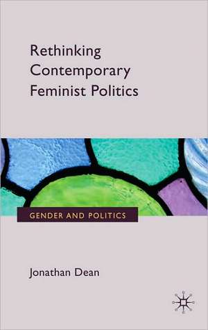 Rethinking Contemporary Feminist Politics de J. Dean