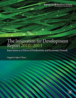 The Innovation for Development Report 2010–2011: Innovation as a Driver of Productivity and Economic Growth de A. López-Claros