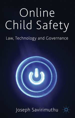 Online Child Safety: Law, Technology and Governance de Joseph Savirimuthu