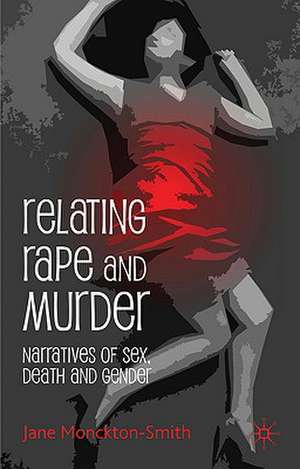 Relating Rape and Murder: Narratives of Sex, Death and Gender de Kenneth A. Loparo