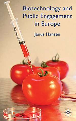 Biotechnology and Public Engagement in Europe de J. Hansen