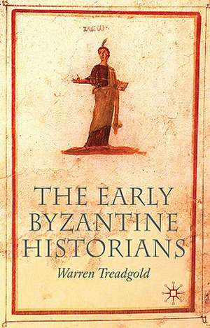 The Early Byzantine Historians de W. Treadgold