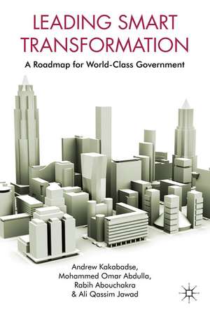 Leading Smart Transformation: A Roadmap for World Class Government de A. Kakabadse