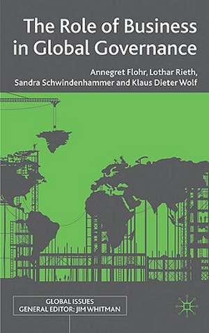 The Role of Business in Global Governance: Corporations as Norm-Entrepreneurs de A. Flohr