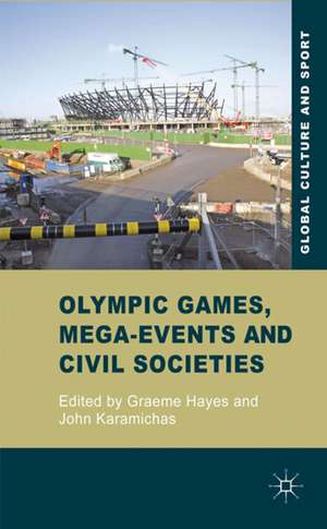 Olympic Games, Mega-Events and Civil Societies: Globalization, Environment, Resistance de G. Hayes