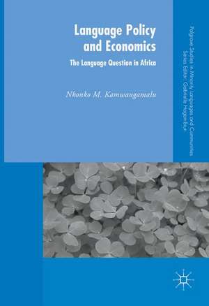 Language Policy and Economics: The Language Question in Africa de Nkonko M. Kamwangamalu