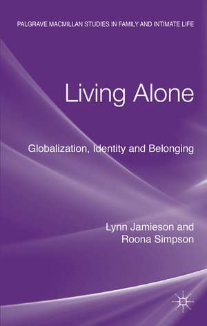 Living Alone: Globalization, Identity and Belonging de Lynn Jamieson