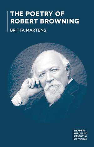 The Poetry of Robert Browning de Britta Martens