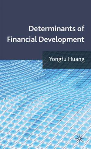 Determinants of Financial Development de Y. Huang