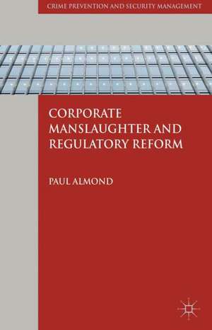 Corporate Manslaughter and Regulatory Reform de P. Almond