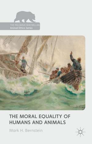 The Moral Equality of Humans and Animals de Mark H Bernstein