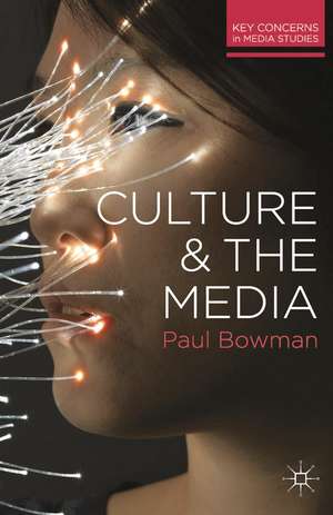 Culture and the Media de Paul Bowman