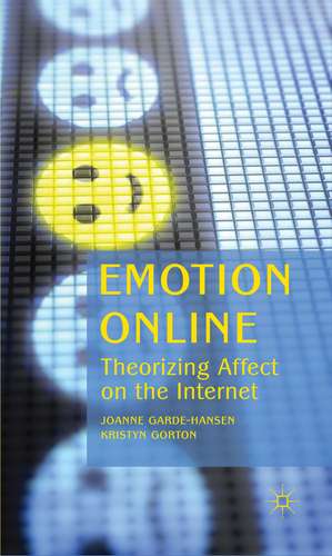 Emotion Online: Theorizing Affect on the Internet de J. Garde-Hansen