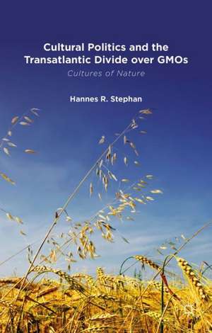 Cultural Politics and the Transatlantic Divide over GMOs de H. Stephan