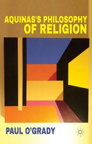 Aquinas's Philosophy of Religion de P. O'Grady