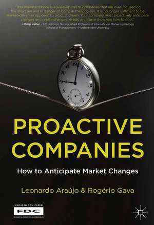 Proactive Companies: How to Anticipate Market Changes de L. Araújo