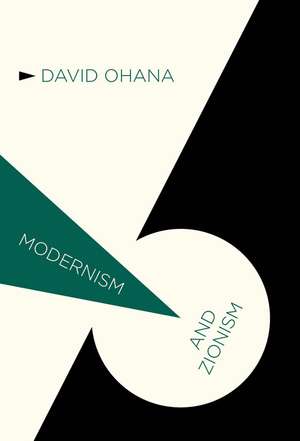 Modernism and Zionism de D. Ohana