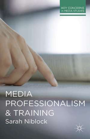 Media Professionalism and Training de Sarah Niblock