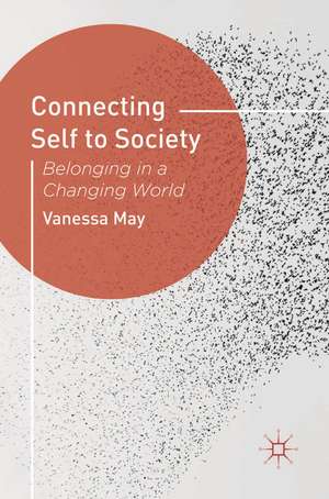 Connecting Self to Society: Belonging in a Changing World de Vanessa May