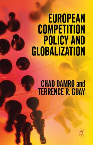 European Competition Policy and Globalization de Chad Damro