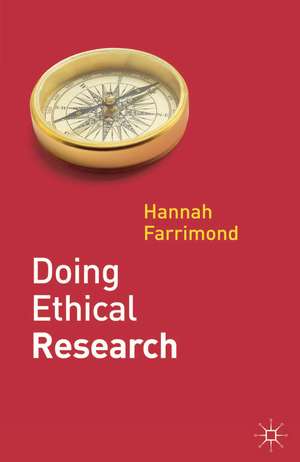 Doing Ethical Research de Hannah Farrimond