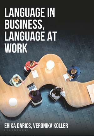 Language in Business, Language at Work de Erika Darics