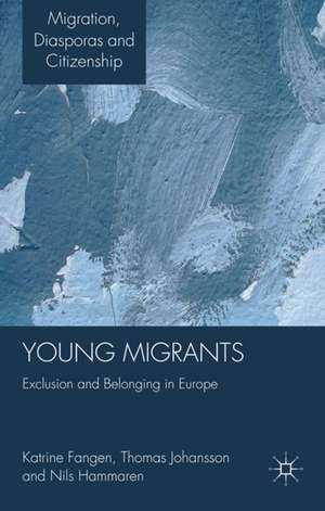 Young Migrants: Exclusion and Belonging in Europe de K. Fangen