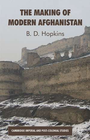 The Making of Modern Afghanistan de B. Hopkins