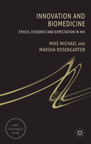 Innovation and Biomedicine: Ethics, Evidence and Expectation in HIV de M. Michael