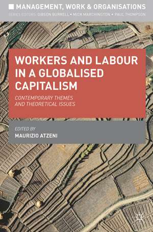 Workers and Labour in a Globalised Capitalism: Contemporary Themes and Theoretical Issues de Maurizio Atzeni