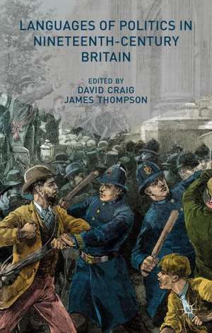 Languages of Politics in Nineteenth-Century Britain de D. Craig