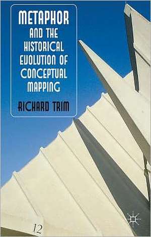 Metaphor and the Historical Evolution of Conceptual Mapping de R. Trim