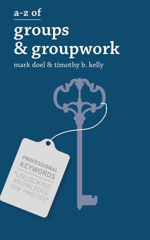 A-Z of Groups and Groupwork de Mark Doel