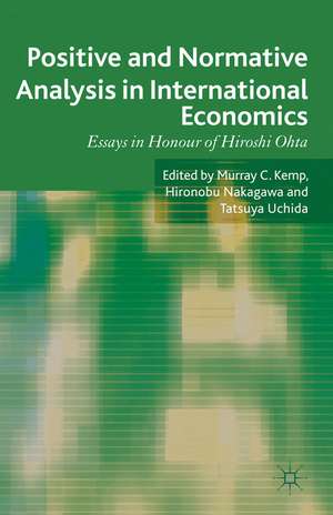 Positive and Normative Analysis in International Economics: Essays in Honour of Hiroshi Ohta de M. Kemp