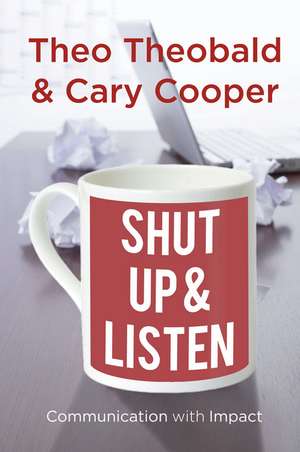 Shut Up and Listen: Communication with Impact de T.